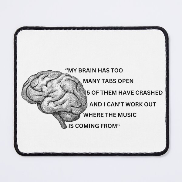 Item preview, My brain has too many tabs open designed and sold by sourceoflife.