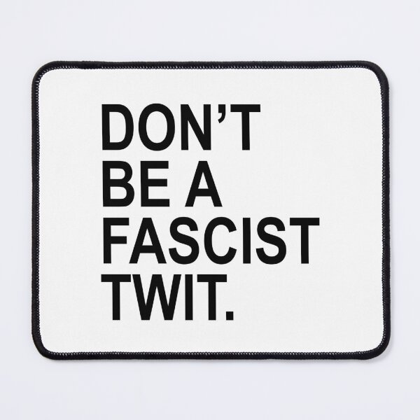 Item preview, Don't be a fascist TWIT (black) designed and sold by Thelittlelord.