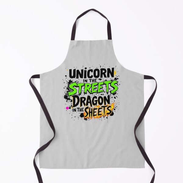 Item preview, Unicorn in the Streets Dragon in the Sheets Funny Mythical Quote designed and sold by SholoStudio.