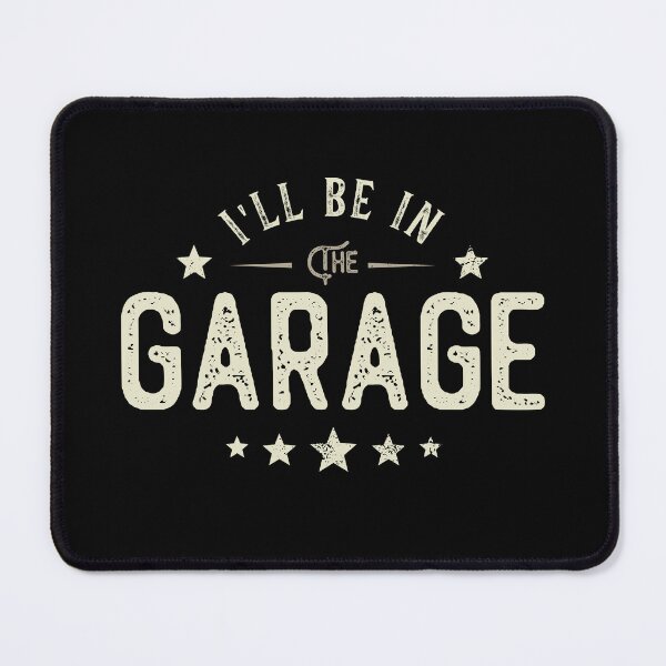 Item preview, I’ll Be in the Garage - Funny Mechanic designed and sold by LounisArt.