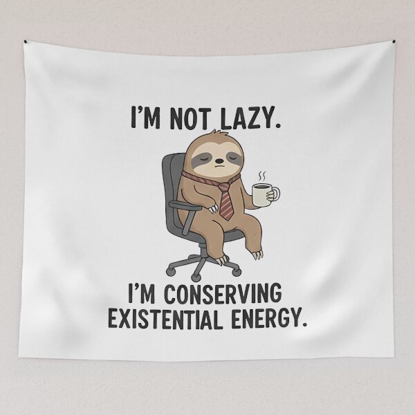 Item preview, Sloth Conserving Existential Energy Funny Office Humor designed and sold by k3rstman1.