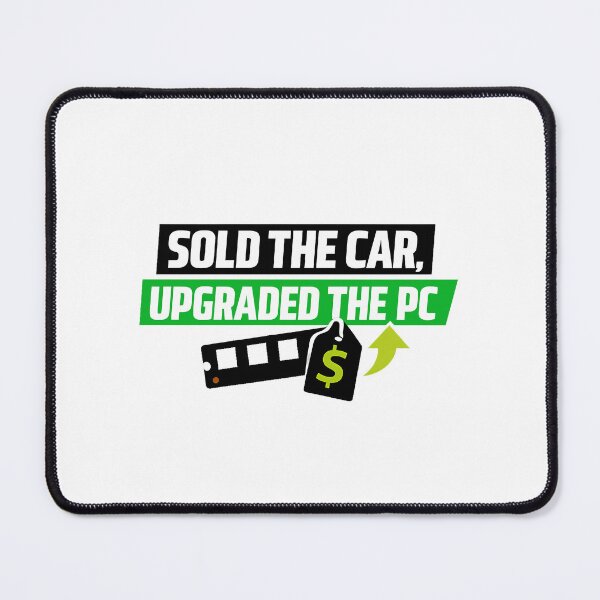 Item preview, Sold the Car, Upgraded the PC - Ram Price Meme designed and sold by TyxShop.