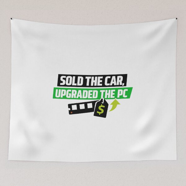Item preview, Sold the Car, Upgraded the PC - Ram Price Meme designed and sold by TyxShop.