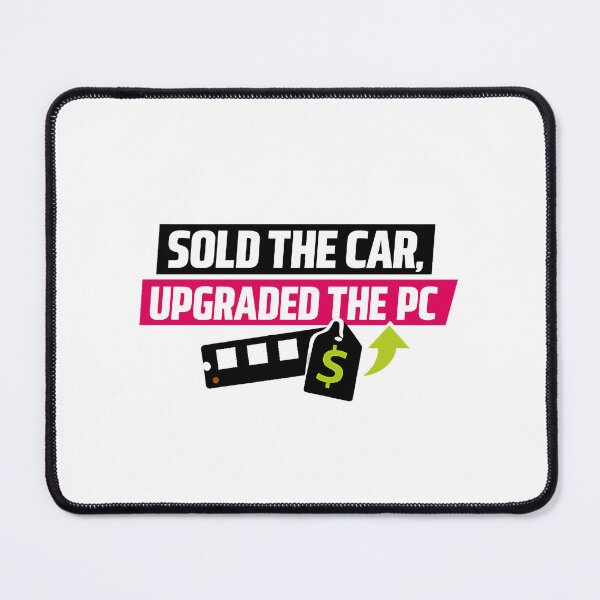 Item preview, Sold the Car, Upgraded the PC - Ram Price Meme designed and sold by TyxShop.
