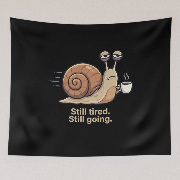 Item preview, Still Tired Still Going Snail Coffee Lover designed and sold by k3rstman1.