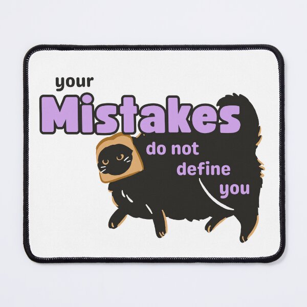 Item preview, Your Mistakes Do Not Define You designed and sold by Eggroll the Cat.