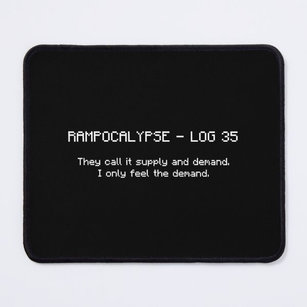 Item preview, Rampocalypse : Log 35 - Ram Price Meme designed and sold by TyxShop.