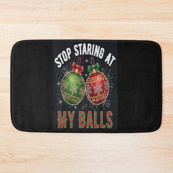 Item preview, Stop Staring at My Balls Funny Dirty Christmas Adult Humor designed and sold by GG-Graphics.