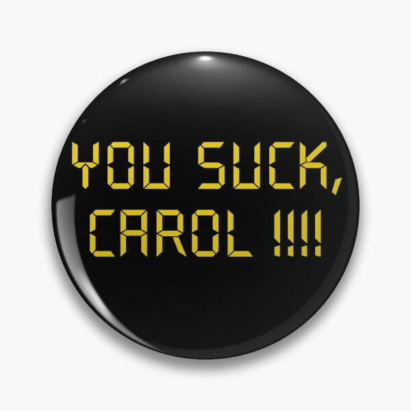 Item preview, You Suck, Carol !!!!  designed and sold by PopCultureArtShop.