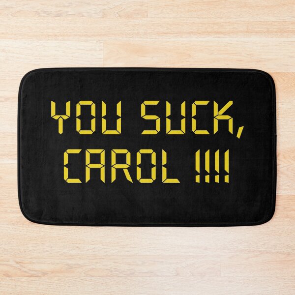 Item preview, You Suck, Carol !!!!  designed and sold by PopCultureArtShop.