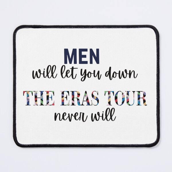Item preview, Men will let you down the eras tour never will designed and sold by Niche-Quiche.
