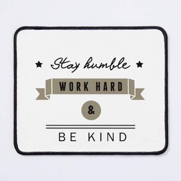 Item preview, Stay Humble Work Hard Kind designed and sold by capricedefille.