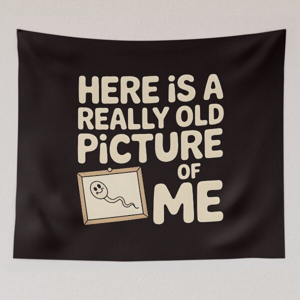 Item preview, Here Is a Really Old Picture of Me – Sarcastic Adult Humor Joke designed and sold by Redgiant87x.