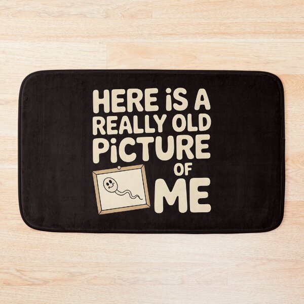 Item preview, Here Is a Really Old Picture of Me – Sarcastic Adult Humor Joke designed and sold by Redgiant87x.
