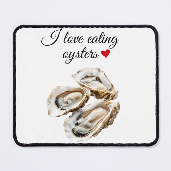 Item preview, I Love Eating Oysters – Seafood Lover Design designed and sold by RanoStore.