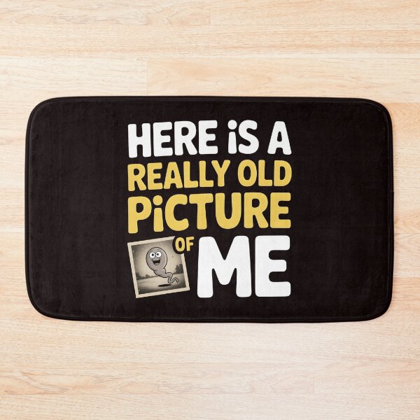 Item preview, Here Is a Really Old Picture of Me – Sarcastic Inappropriate Humor designed and sold by Redgiant87x.