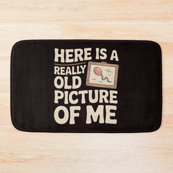Item preview, Here Is a Really Old Picture of Me – Inappropriate Sarcasm Humor designed and sold by Redgiant87x.