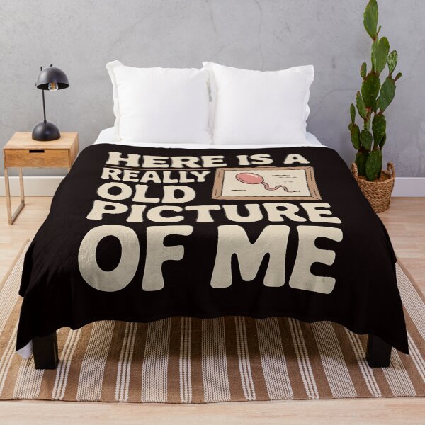 Item preview, Here Is a Really Old Picture of Me – Inappropriate Sarcasm Humor designed and sold by Redgiant87x.