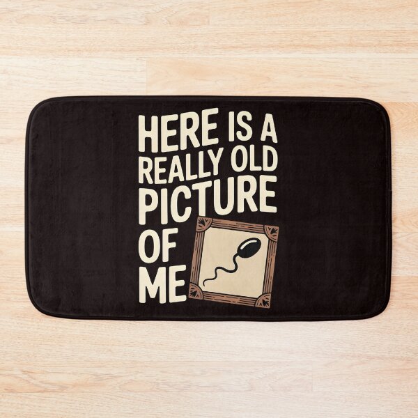Item preview, Here Is a Really Old Picture of Me – Sarcastic Grown-Up Humor designed and sold by Redgiant87x.