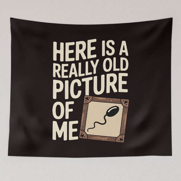 Item preview, Here Is a Really Old Picture of Me – Sarcastic Grown-Up Humor designed and sold by Redgiant87x.