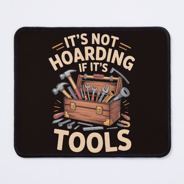 Item preview, It’s Not Hoarding If It’s Tools Handyman Woodwork – Funny Craftsman Quote designed and sold by Redgiant87x.