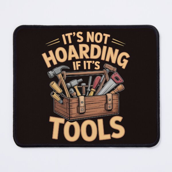 Item preview, It’s Not Hoarding If It’s Tools Handyman Woodwork – Carpenter Humor Design designed and sold by Redgiant87x.