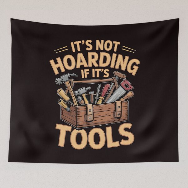 Item preview, It’s Not Hoarding If It’s Tools Handyman Woodwork – Carpenter Humor Design designed and sold by Redgiant87x.