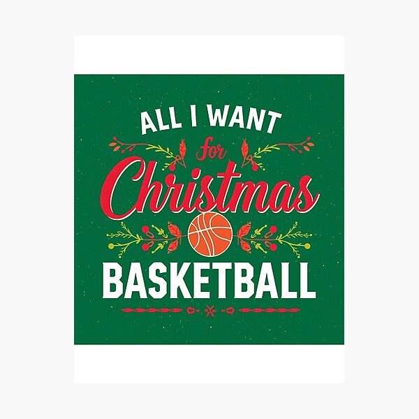 Item preview, all i want for christmas is basketball designed and sold by SportThreadz.