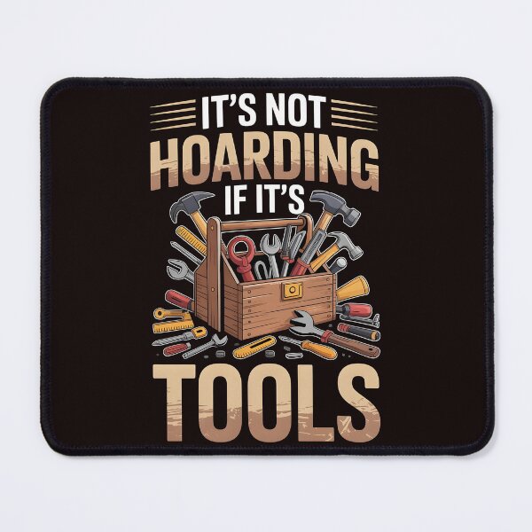 Item preview, It’s Not Hoarding If It’s Tools Handyman Woodwork – DIY Tool Lover Humor designed and sold by Redgiant87x.