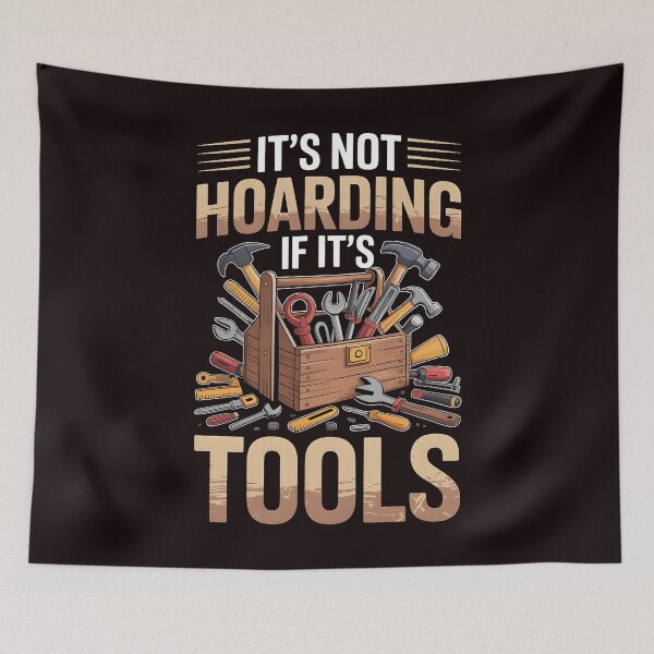 Item preview, It’s Not Hoarding If It’s Tools Handyman Woodwork – DIY Tool Lover Humor designed and sold by Redgiant87x.