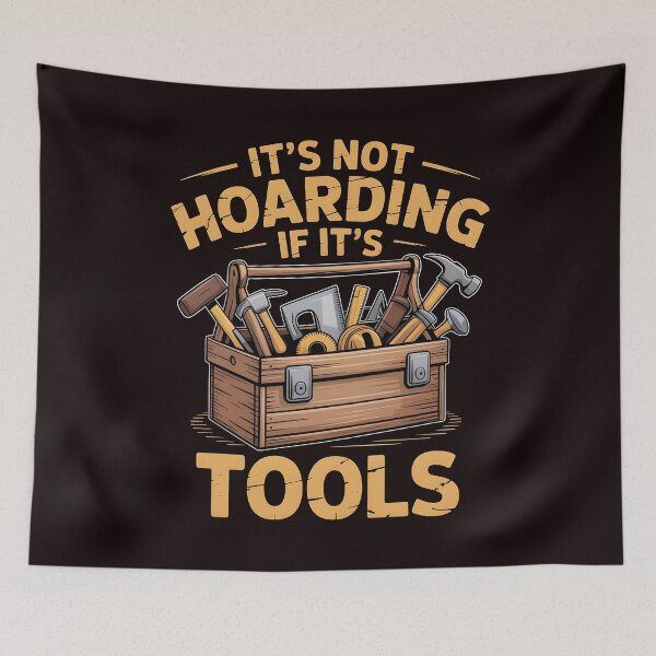 Item preview, It’s Not Hoarding If It’s Tools Handyman Woodwork – Workshop Humor designed and sold by Redgiant87x.