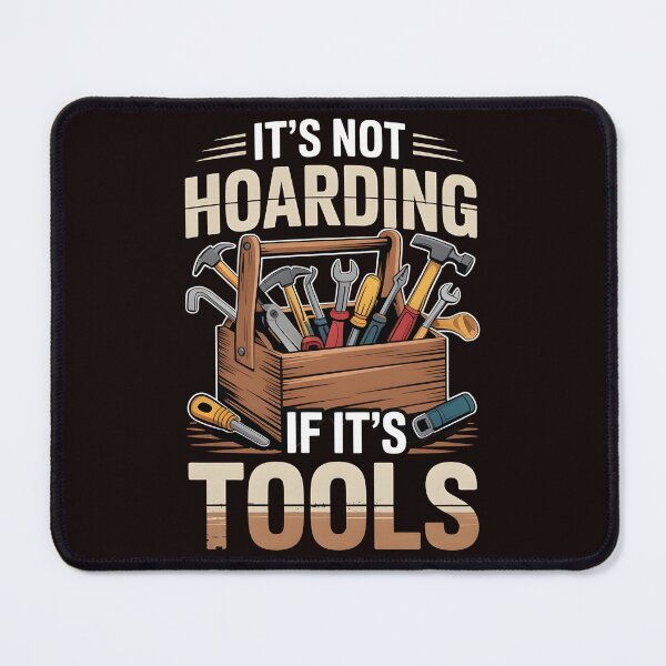 Item preview, It’s Not Hoarding If It’s Tools Handyman Woodwork – Carpenter Life Meme designed and sold by Redgiant87x.