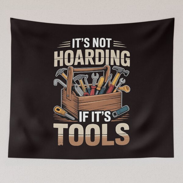 Item preview, It’s Not Hoarding If It’s Tools Handyman Woodwork – Carpenter Life Meme designed and sold by Redgiant87x.