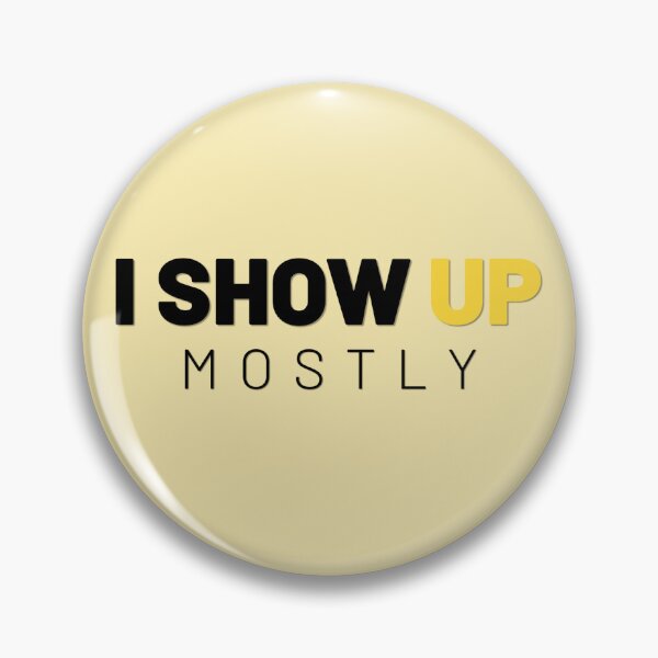 Item preview, I Show Up Mostly – Low Effort Workplace Humor Design classique t-shirt designed and sold by PrintMod.