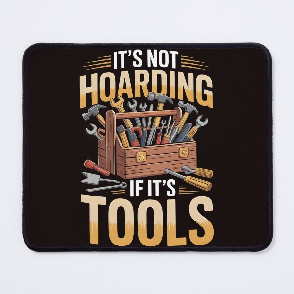 Item preview, It’s Not Hoarding If It’s Tools Handyman Woodwork – DIY Craftsman Joke designed and sold by Redgiant87x.