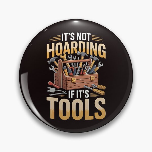 Item preview, It’s Not Hoarding If It’s Tools Handyman Woodwork – DIY Craftsman Joke designed and sold by Redgiant87x.