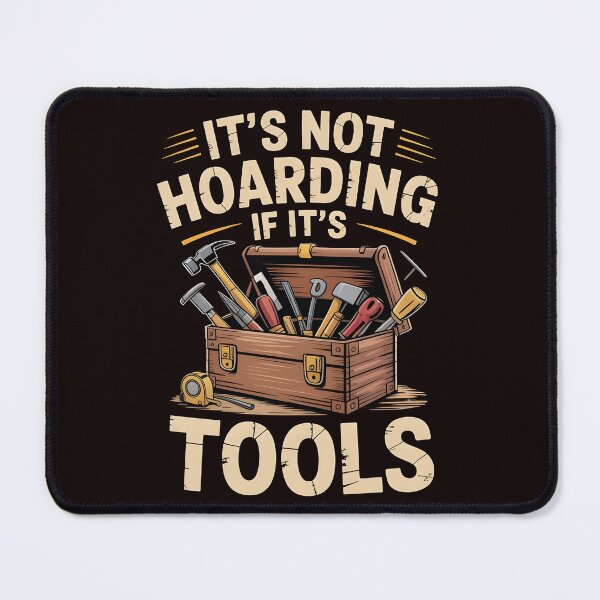 Item preview, It’s Not Hoarding If It’s Tools Handyman Woodwork – Tool Lover Gift Idea designed and sold by Redgiant87x.
