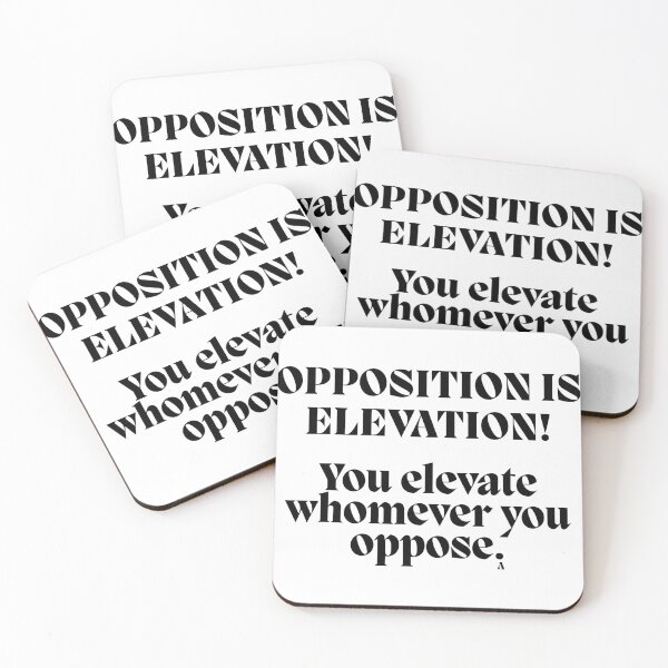 Item preview, Opposition is Elevation!  You elevate whomever you oppose. designed and sold by Finds.