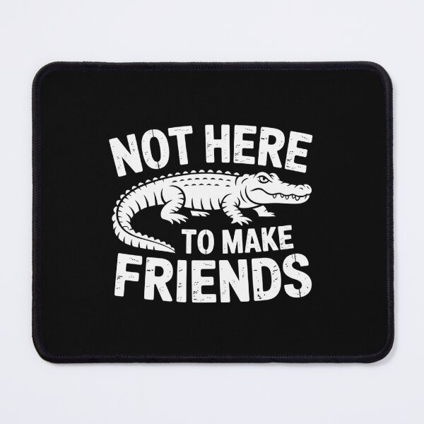Item preview, Not Here to Make Friends designed and sold by theartfulaspie.