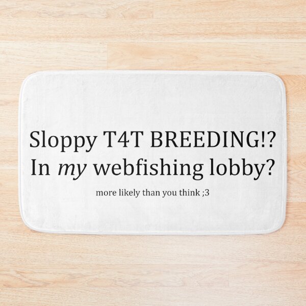 Item preview, Black Sloppy T4T Breeding!? In my webfishing lobby? designed and sold by Stupid Sluts Club.