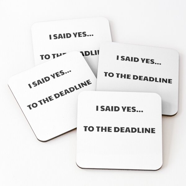 Item preview, I Said Yes… To The Deadline – Corpo Work Life designed and sold by KrissGraphShop.