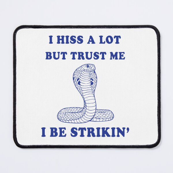 Item preview, I Hiss A Lot But Trust Me I Be Strikin – Funny Snake Quote designed and sold by Senkov.