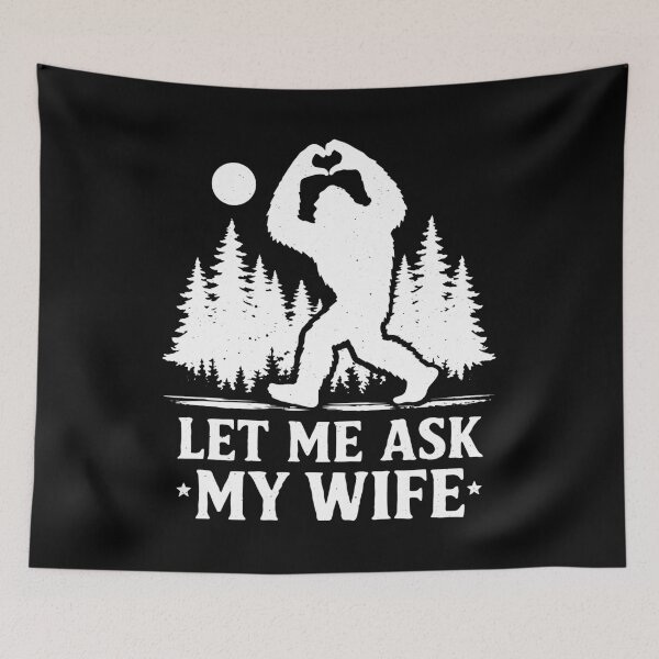 Item preview, Let Me Ask My Wife Bigfoot designed and sold by gunaone-design.
