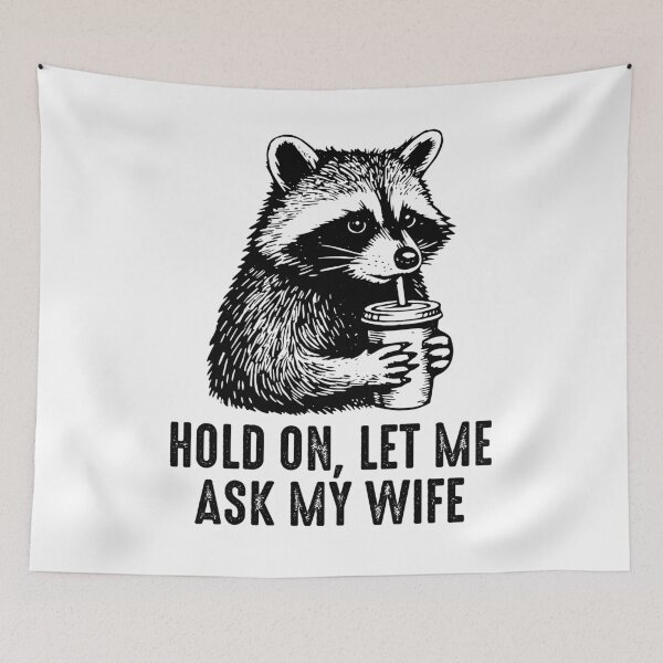 Item preview, Let Me Ask My Wife Raccoon Husband designed and sold by gunaone-design.