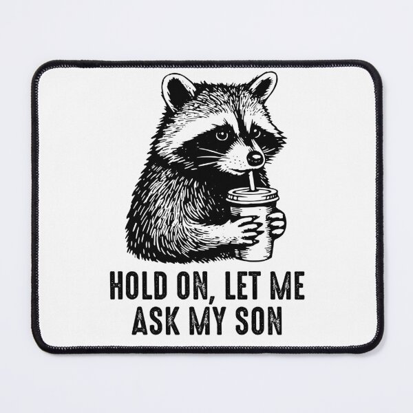 Item preview, Hold On Let Me Ask My Son Funny Raccoon Meme designed and sold by gunaone-design.