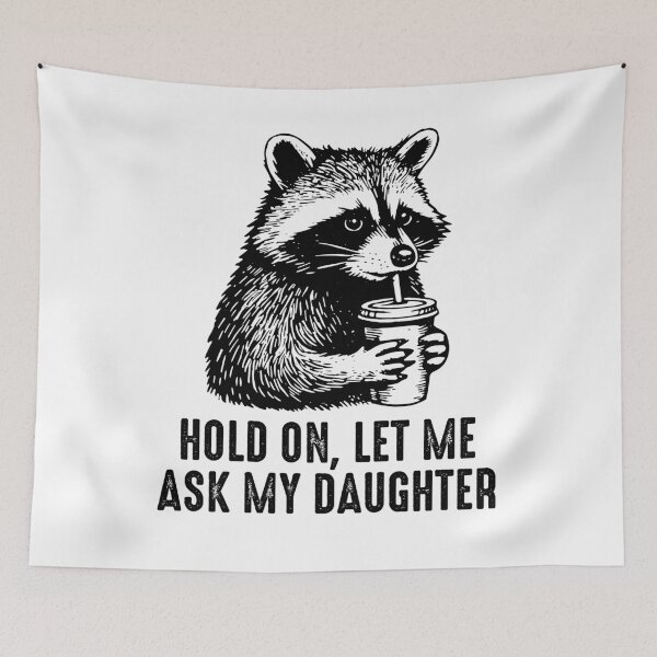 Item preview, Hold On Let Me Ask My Daughter Funny Raccoon Meme designed and sold by gunaone-design.