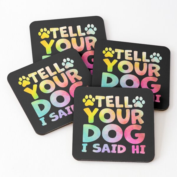 Item preview, Tell your dog i said hi funny dog mom lover designed and sold by gunaone-design.