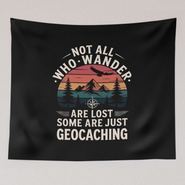 Item preview, Geocaching product Not All Who Wander Are Lost Geocacher designed and sold by andreaswest.