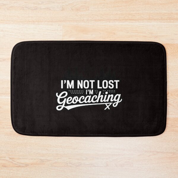 Item preview, Geocache I'm Not Lost I'm Geocaching Gift designed and sold by lavethediso.