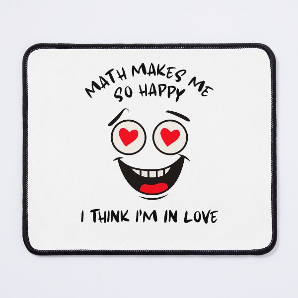 Item preview, MATH MAKES ME SO HAPPY designed and sold by JustMathIt.